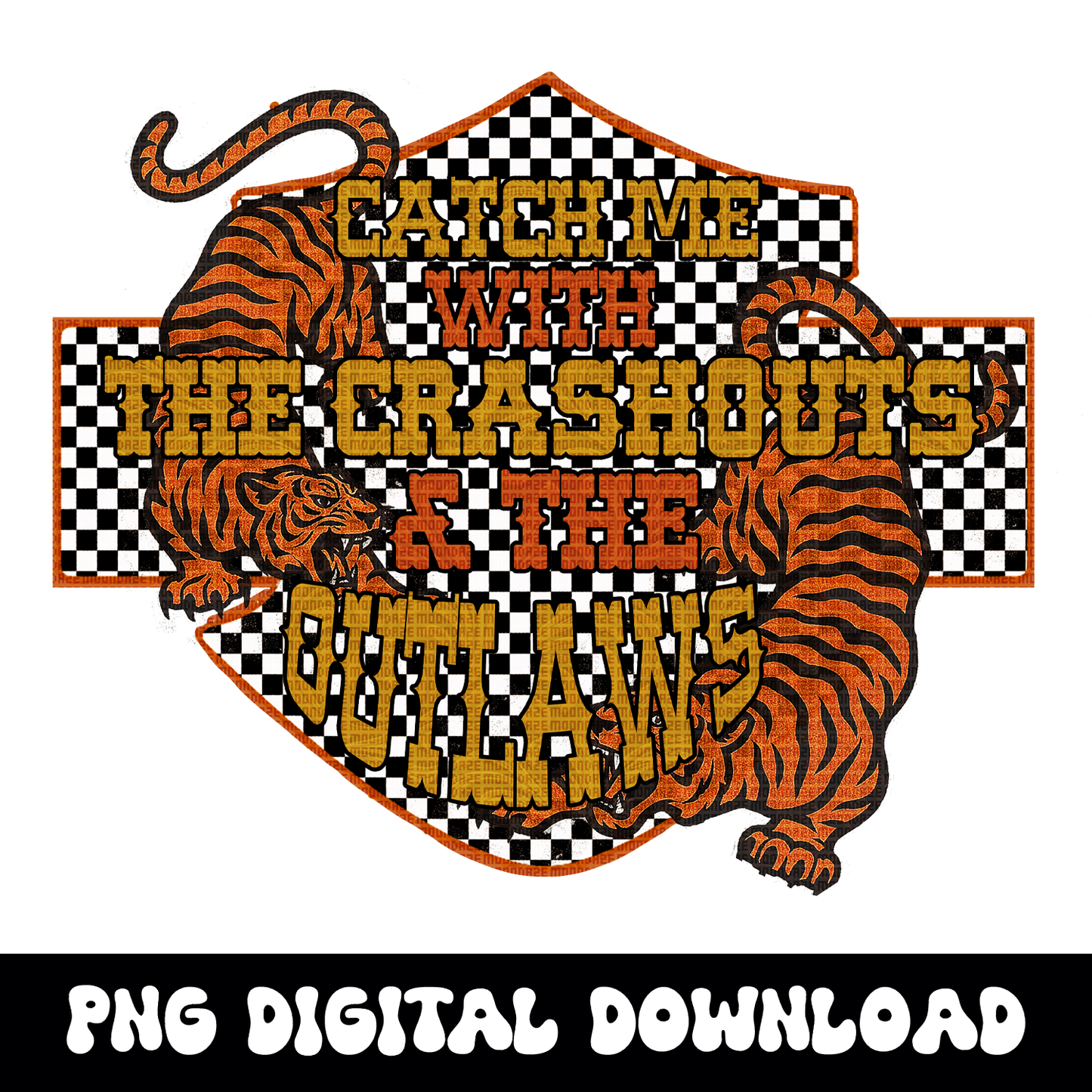 Catch Me With The Crashouts And The Outlaws PNG | Biker Design | Yallternative Edgy Grunge Graphic