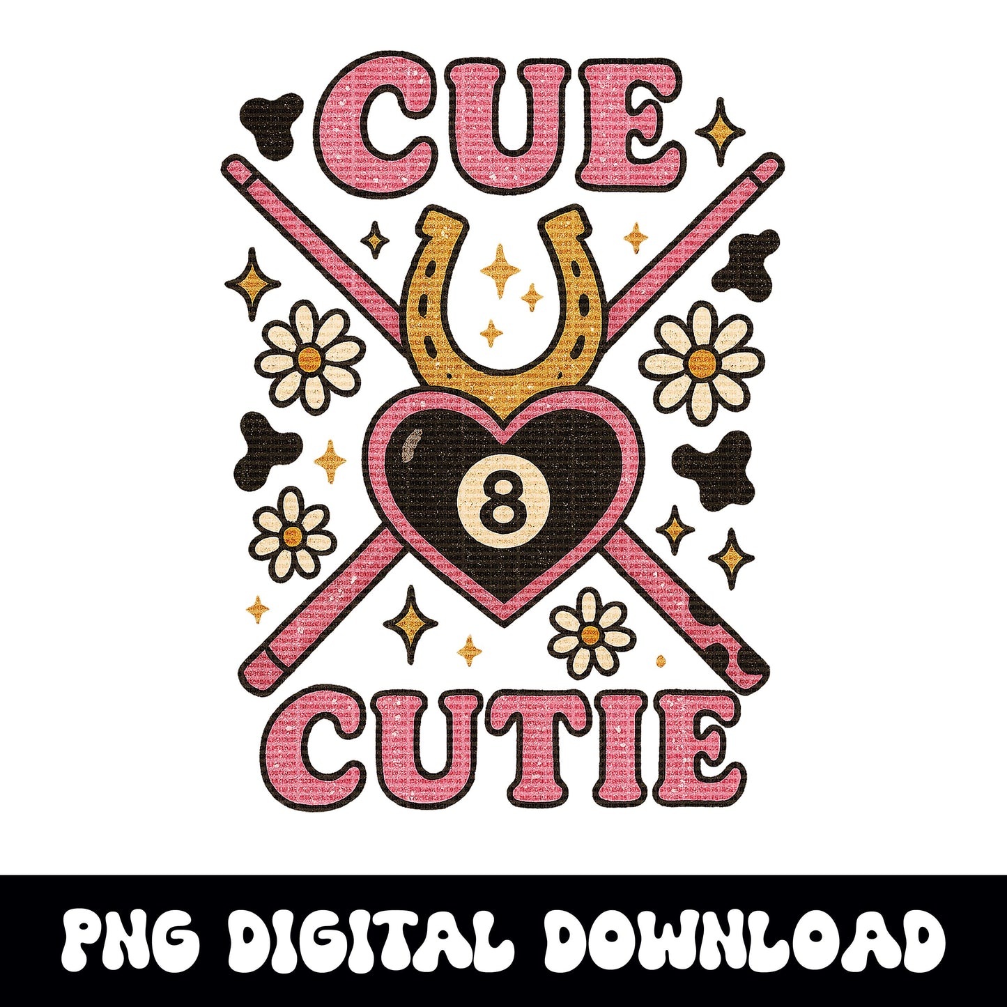 Cue cutie 8ball heart pool stick cow print daisy png graphic digital download for tshirt sublimation or dtf