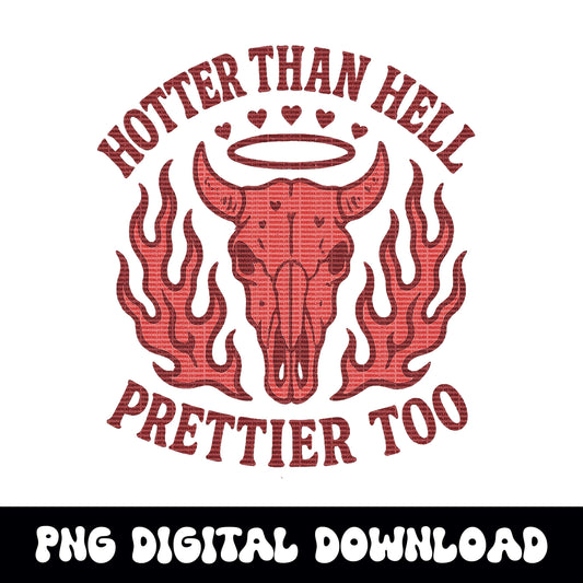 Western "hotter than hell, prettier too" pink flaming bull skull PNG graphic INSTANT digital download for tshirt sublimation or dtf