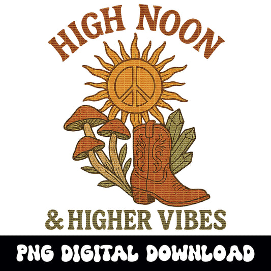 Western hippie high noon higher vibes boot mushroom peace celestial png graphic INSTANT digital download for tshirt sublimation or dtf