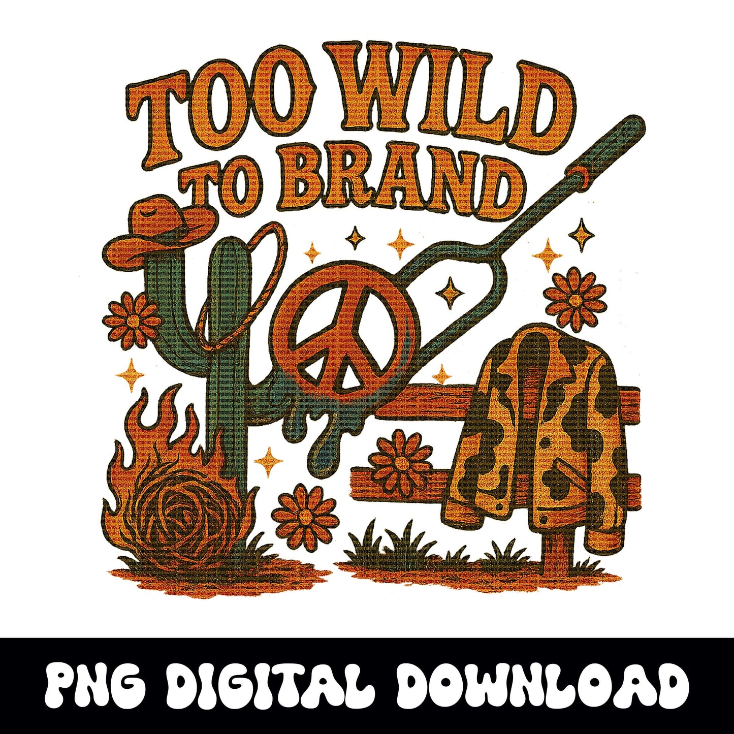 Groovy Western hippie cowgirl "too wild to brand" png graphic digital download for tshirt sublimation or dtf