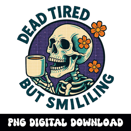 Dead tired skull floral mama coffee png graphic digital download for tshirt sublimation or dtf