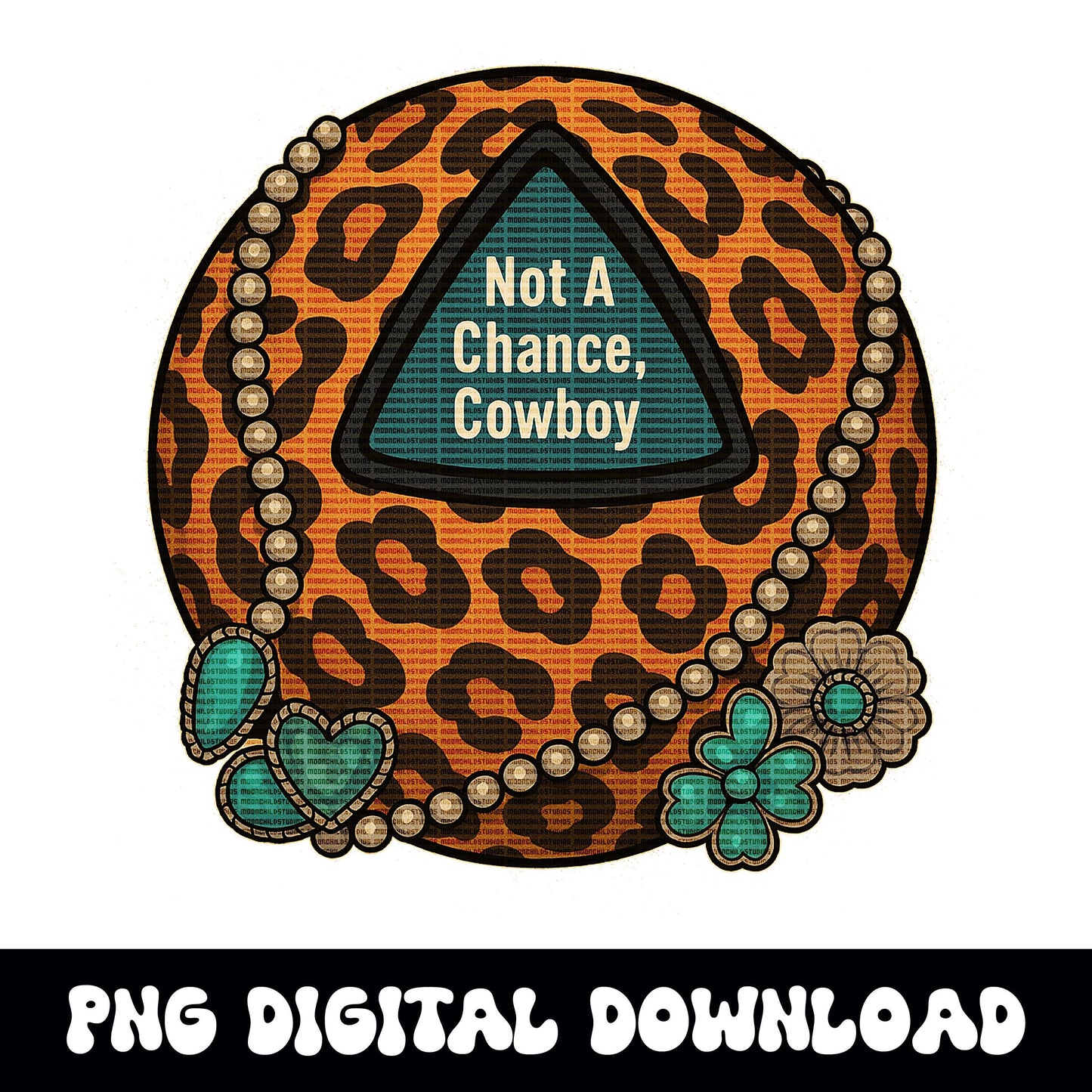 Western "not a chance cowboy" cheetah print 8ball cowgirl turquoise png graphic digital download for tshirt sublimation or dtf