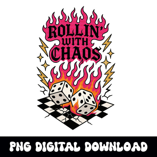 Rollin with the chaos yallternative edgy flaming dice gambling PNG graphic INSTANT digital download for tshirt sublimation or dtf