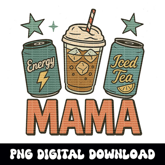 Mama energy drink mom life iced tea fun design png graphic digital download for tshirt sublimation or dtf