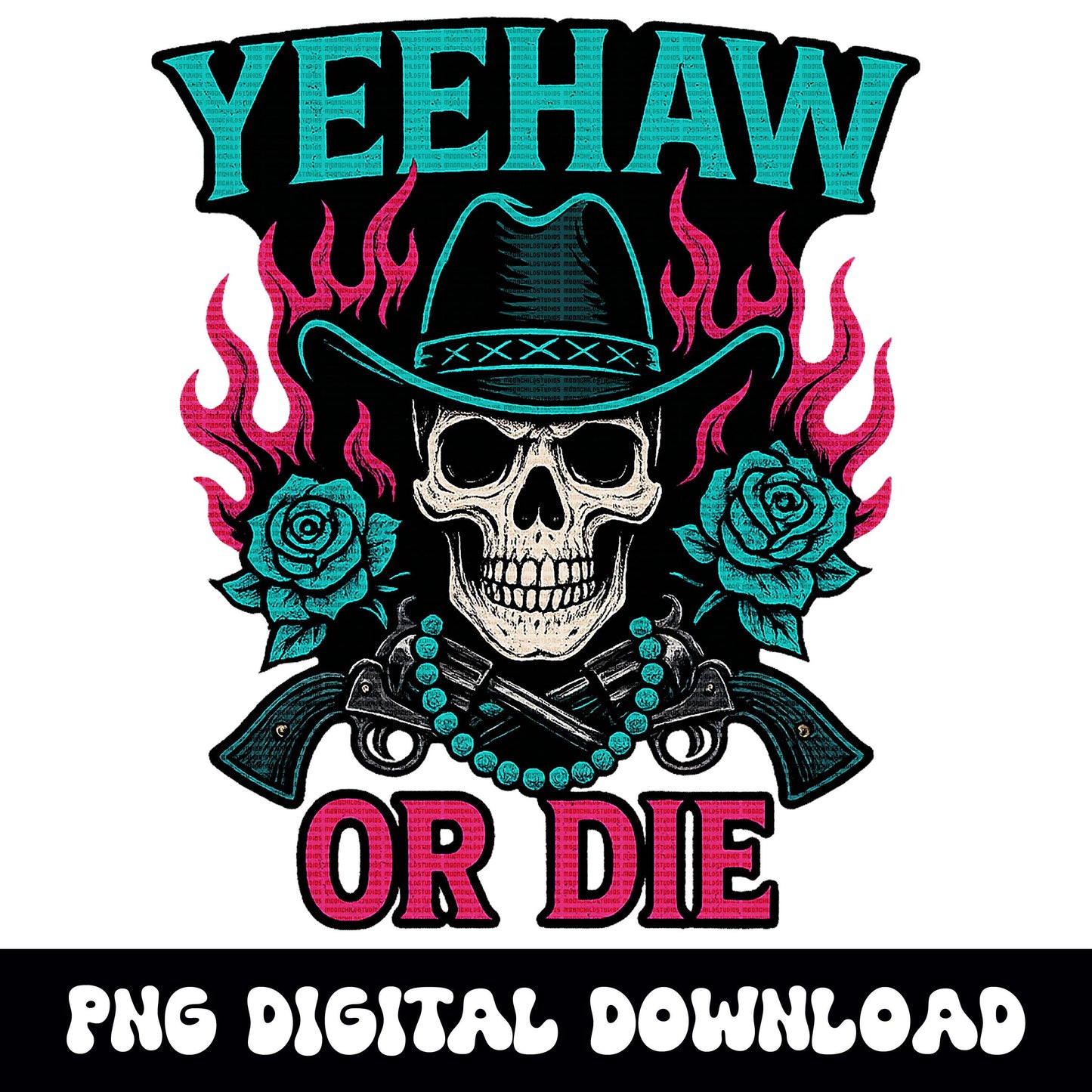 Western "yeehaw or die" flaming skull revolver rose turquoise png graphic INSTANT digital download for tshirt sublimation or dtf
