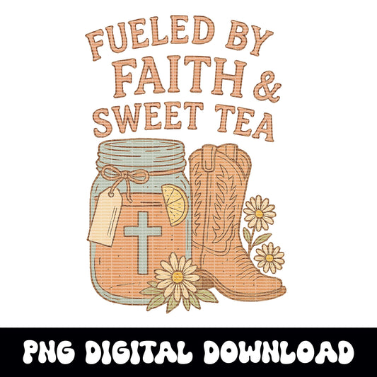 Western christian "Fueled by gaith & sweet tea" cowgirl PNG graphic INSTANT digital download for tshirt sublimation or dtf