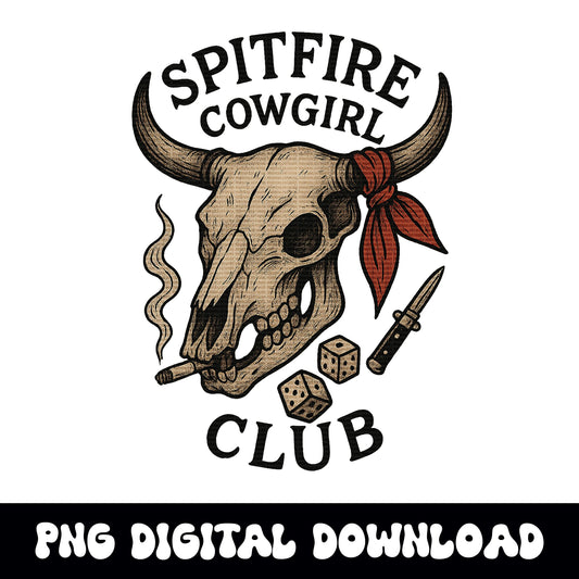 Western "Spitfire cowgirl club" bull skull dice PNG graphic INSTANT digital download for tshirt sublimation or dtf