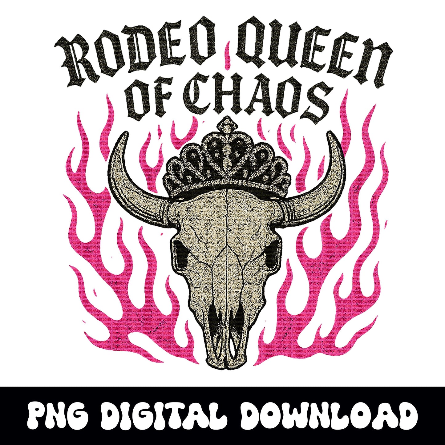 Edgy western "rodeo queen of chaos" flaming crowned bull skull PNG graphic INSTANT digital download for tshirt sublimation or dtf