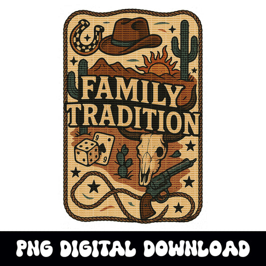 Family tradition western collage graphic digital download for tshirt sublimation or dtf