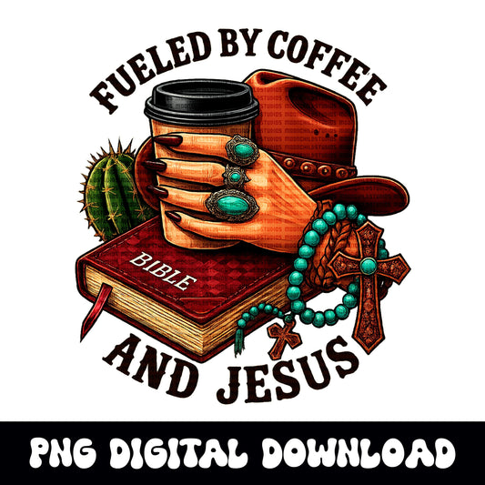 Western "fueled by coffee and jesus" PNG graphic INSTANT digital download for tshirt sublimation or dtf