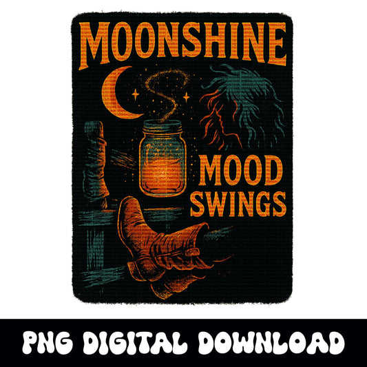 Western "Moonshine, mood swings" png graphic INSTANT digital download for tshirt sublimation or dtf