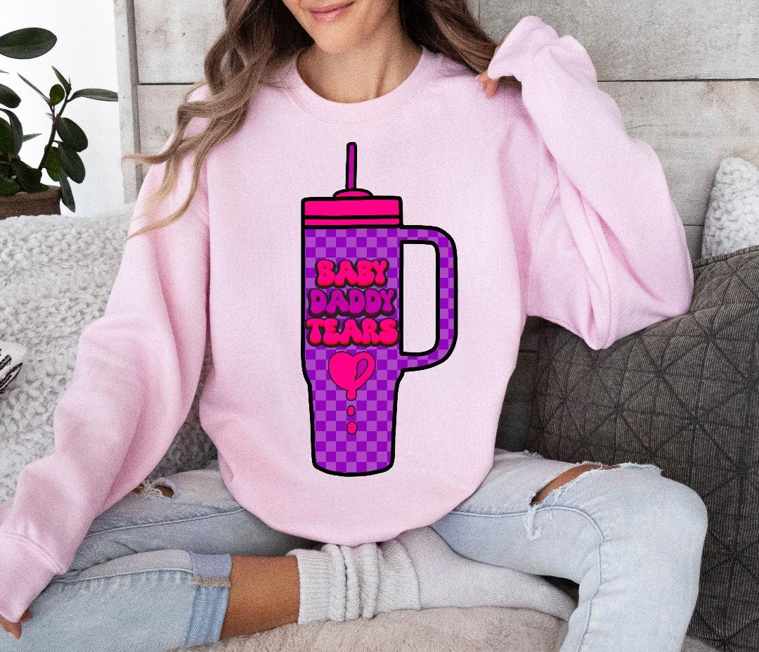 Baby daddy tears tshirt design Stanley cup design funny png for sublimation digital download mama shirt designs funny design