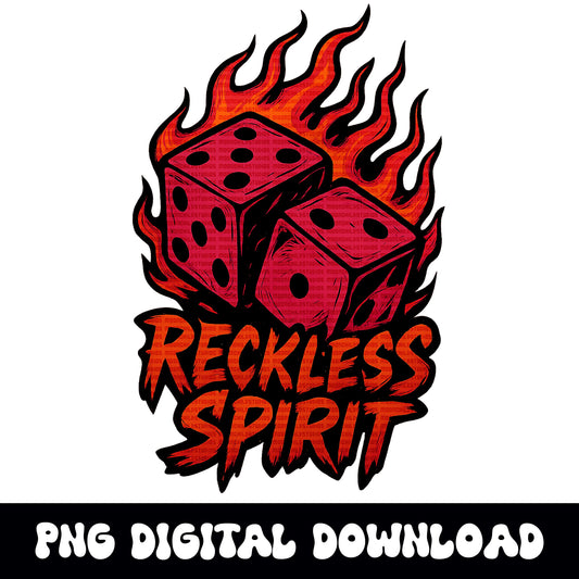 Edgy "reckless spirit" flaming dice PNG graphic INSTANT digital download for tshirt sublimation or dtf