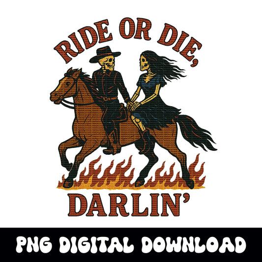 Western ride or die darlin skeleton cowgirl cowboy png graphic digital download for tshirt sublimation or dtf