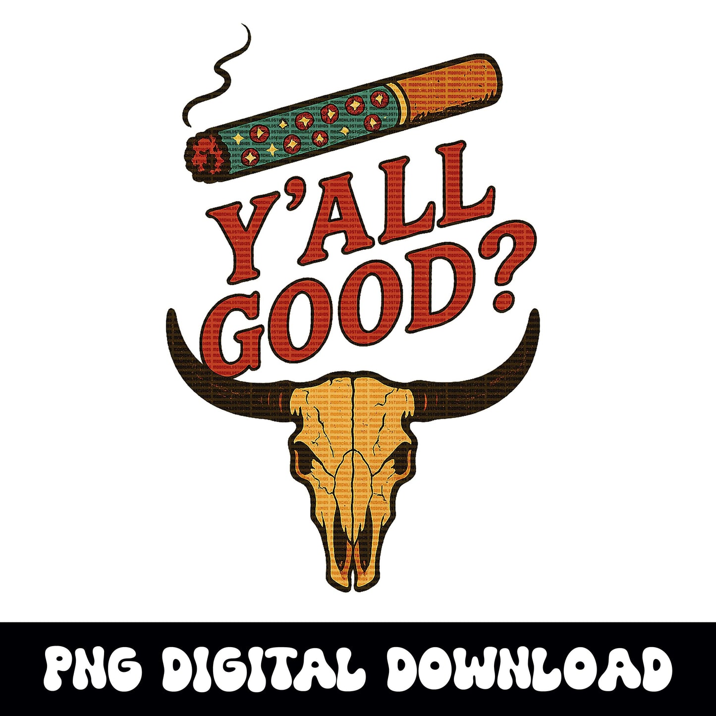 Western bull skull "yall good" cigarette PNG graphic INSTANT digital download for tshirt sublimation or dtf