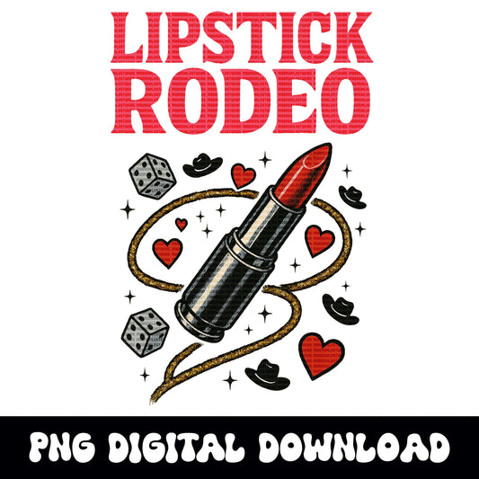 Western "Lipstick Rodeo" lipstick lasso cowgirl PNG graphic INSTANT digital download for tshirt sublimation or dtf
