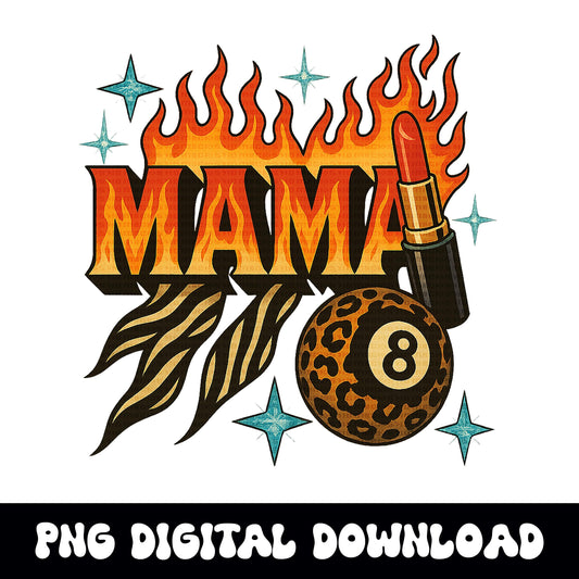 Edgy Flaming MAMA 8ball lipstick cheetah print zebra print PNG graphic INSTANT digital download for tshirt sublimation or dtf