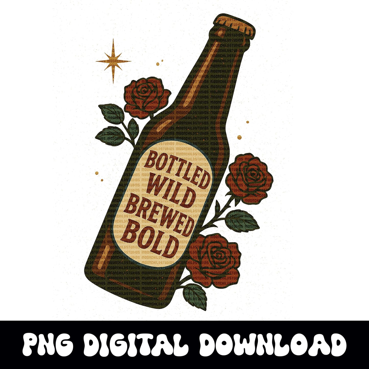 Edgy "bottled wild, brewed bold" png graphic digital download for tshirt sublimation or dtf