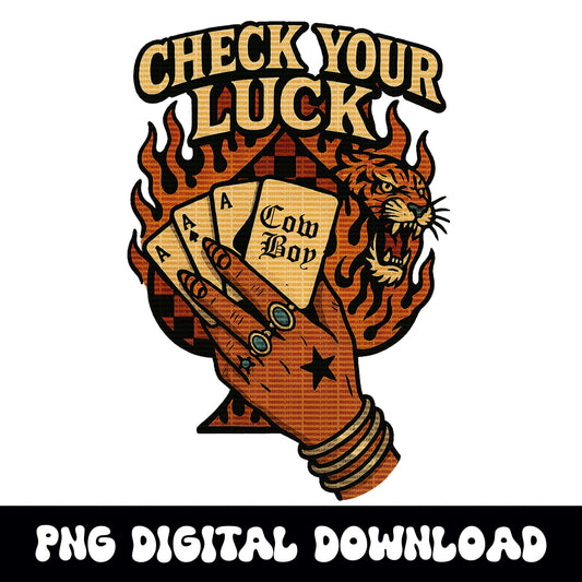 Western "check your luck, cowboy" flaming spade tiger yallternative PNG graphic INSTANT digital download for tshirt sublimation or dtf