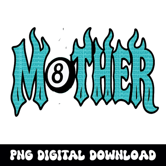Edgy yallternative grungy 8ball "MOTHER" png graphic for MAMA, INSTANT digital download for tshirt sublimation or dtf